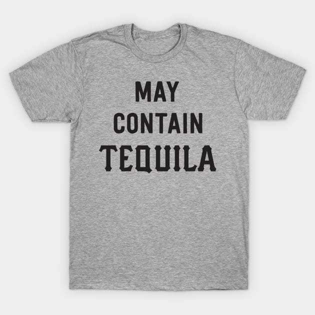 May contain tequila T-Shirt by Blister